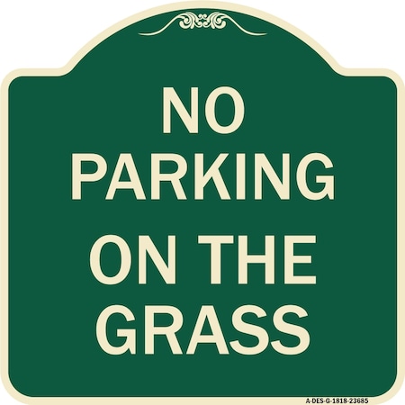 Signmission No Parking on the Grass Heavy-Gauge Aluminum Architectural Sign, 18" x 18", G-1818-23685 A-DES-G-1818-23685